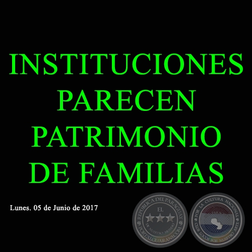 INSTITUCIONES PARECEN PATRIMONIO DE FAMILIAS